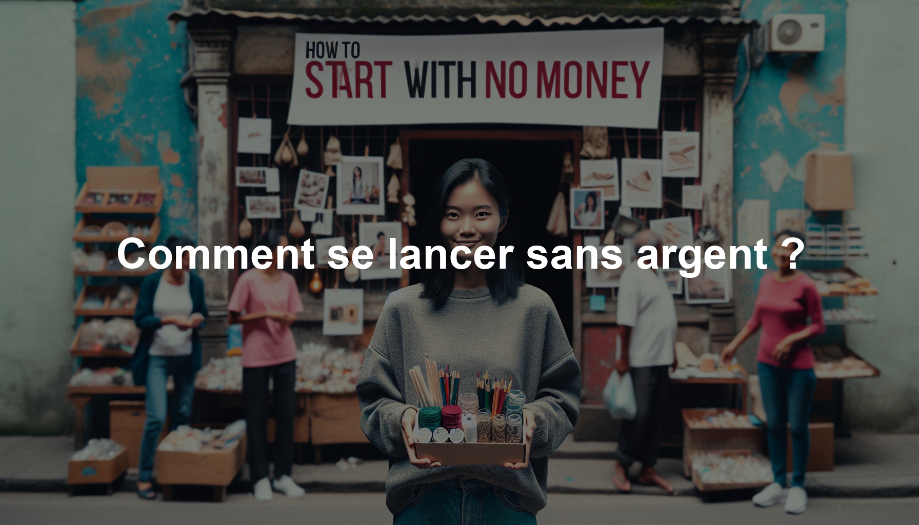 Comment se lancer sans argent ?