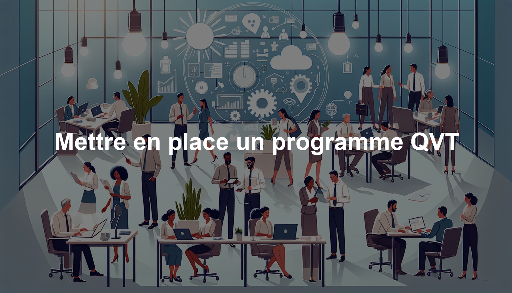 Mettre en place un programme QVT